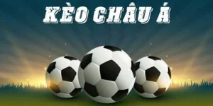 Kèo Châu Á - chiến thuật đọc tỷ lệ cược siêu nhanh chóng